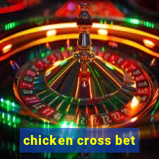 chicken cross bet